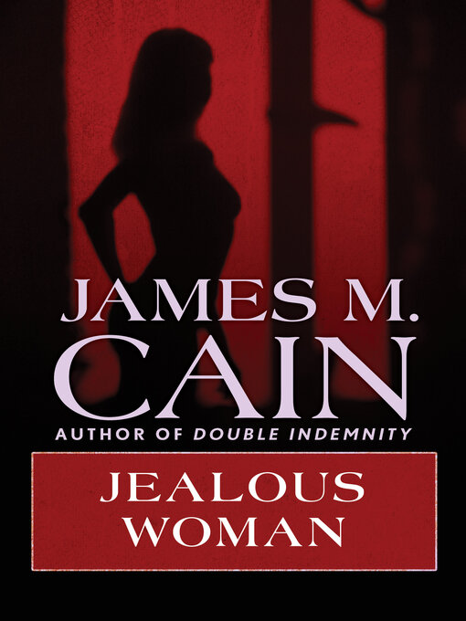 Title details for Jealous Woman by James M. Cain - Available